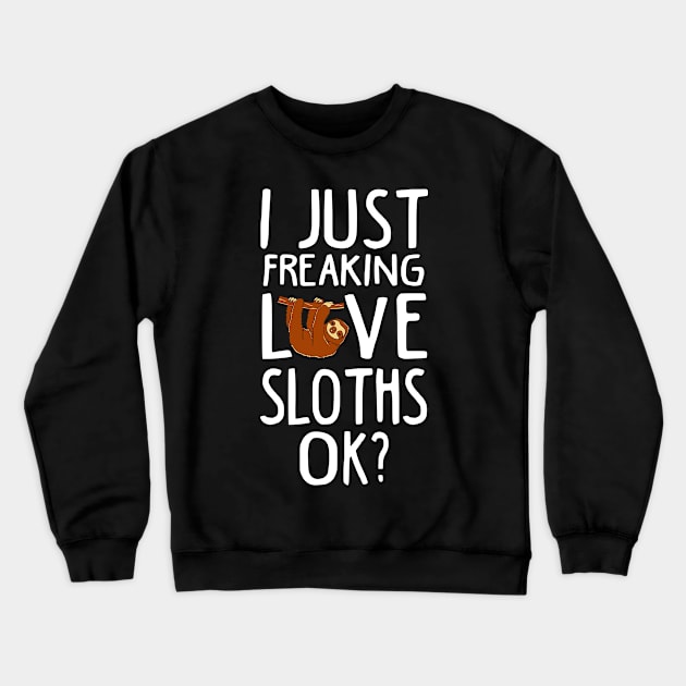 Love Sloth. Funny Sloth Lover Gift. Crewneck Sweatshirt by KsuAnn